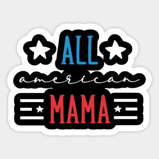 Womens All American Mom 4th of July Mothers Day Women Mommy Sticker